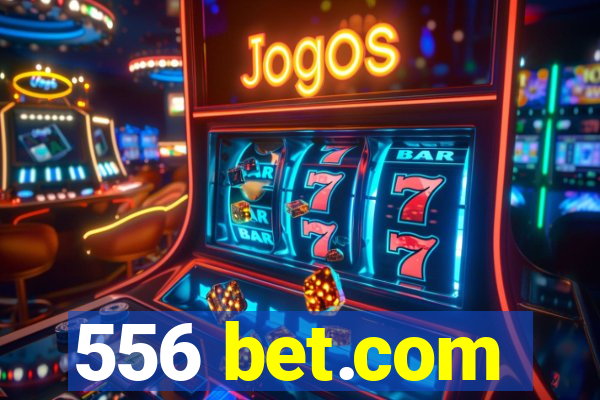 556 bet.com